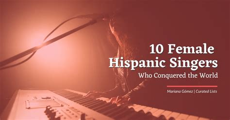 10 Female Hispanic Singers Who Conquered The World