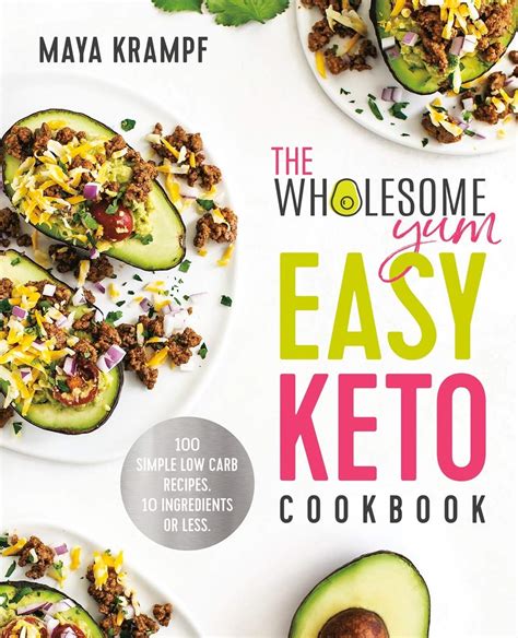 The Wholesome Yum Easy Keto Cookbook Simple Low Carb Recipes