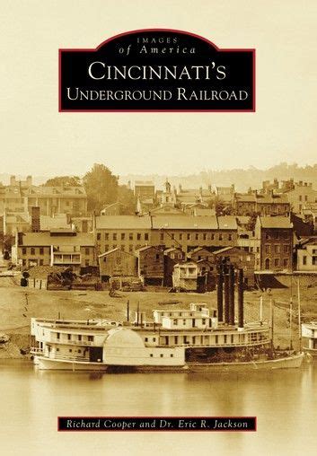 Cincinnatis Underground Railroad Underground Railroad African