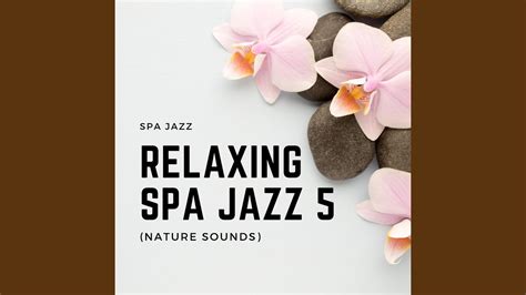 Nature Sounds Spa Music For Relaxation Spa Jazz Music Youtube