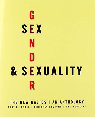 Sex Gender And Sexuality The New Basics An Anthology Good 2008 1st Edition Better