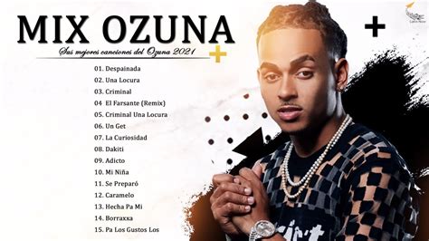 ozuna grandes exitos mejores canciones del ozuna 2021 mix exitos youtube