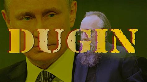 Alexander Dugin El Pensador Que Inspira A Putin Youtube