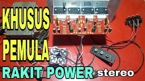 🔊Cara merakit power dengan mudah pakai kit driver OCL POWER AMPLIFIER
