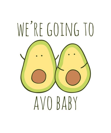 Were Going To Avo Baby Cheesy Love Quotes Funny Paintings Cute Puns