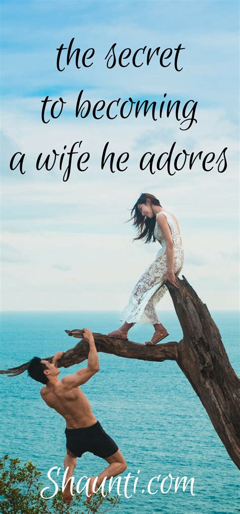 The Secret To Being A Wife He Adores Marriage Advice Christian Make