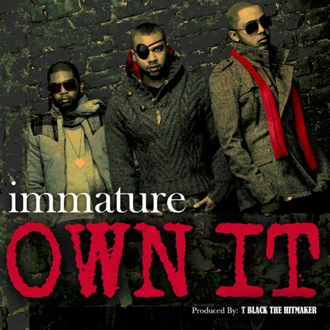 New Song Immature Own It