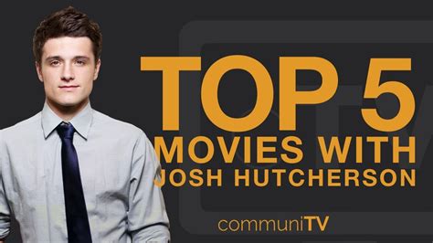 Top 5 Josh Hutcherson Movies Youtube