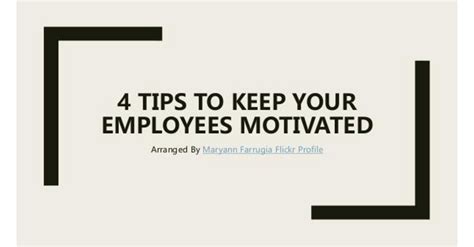 4 Tips To Keep Your Employees Motivated 4 Tips To Keep Your Employees Motivated