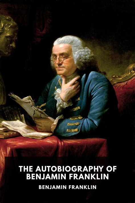 The Autobiography Of Benjamin Franklin By Benjamin Franklin Free
