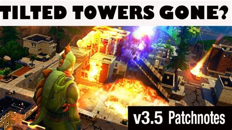 Fortnite should definitely nuke tilted towers. IS TILTED TOWERS GONE? (Fortnite v3.5 Patch Notes) - YouTube