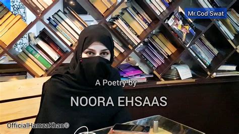 Noora Ehsaas New Pashto Peotry 2019 Youtube