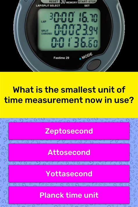 What Is The Smallest Unit Of Time Trivia Answers Quizzclub