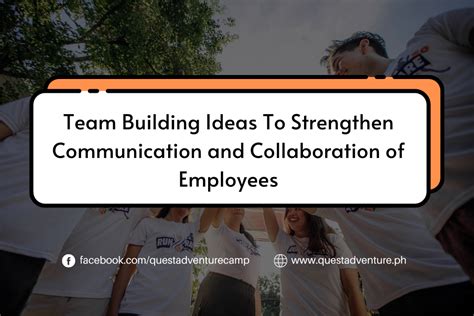 Team Building Ideas To Strengthen Communication And Collaboration Of