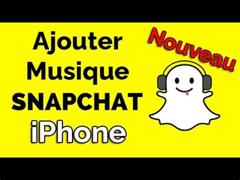 Comment Mettre De La Musique Sur Snapchat Sur IPhone Avec La Nouvelle