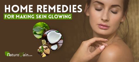 10 Fantastic Home Remedies For Making Skin Glowing Tips That Work