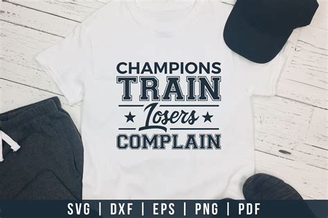 Champions Train Losers Complain Svg Graphic By Craftlabsvg · Creative