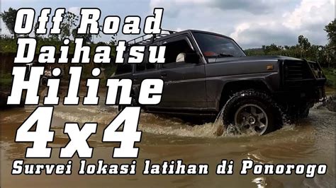 Off Road Daihatsu Hiline 4x4 Survei Lokasi Latihan YouTube