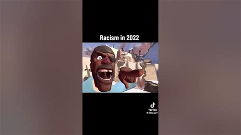 racism in 2022 [tf2] youtube