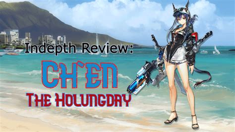 Arknights In Depth Review Chen The Holungday Arknights Wiki