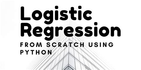 Logistic Regression From Scratch Algorithm Explained AskPython