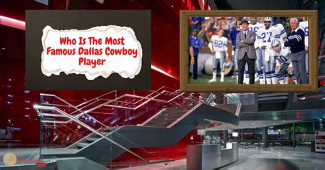 Who Is The Most Famous Dallas Cowboy Player