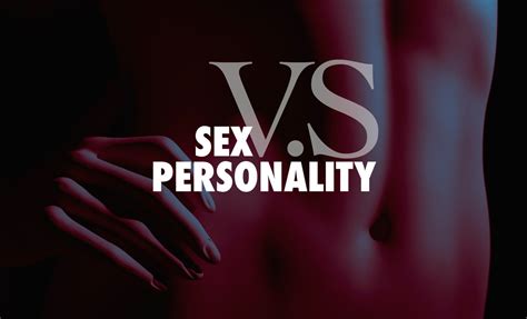 Sex Vs Personality