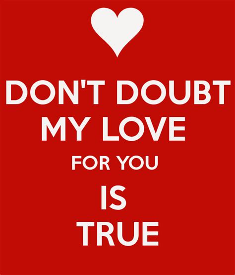 Dont Doubt My Love Quotes Quotesgram
