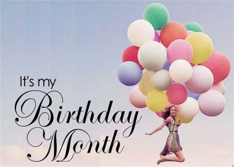 Its My Birthday Month Birthday Month Quotes Its My Birthday Month