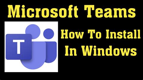 How To Install Microsoft Teams On Windows Youtube