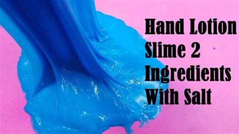 Hand Lotion Slime 2 Ingredients With Salt Without Glue Or Borax Youtube