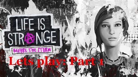 Lets Play Life Is Strange Before The Storm Part 1 Playthrough Youtube