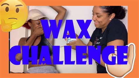 Wax Challenge She Cries Youtube