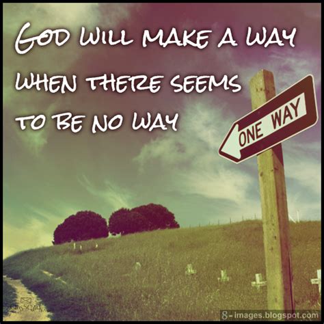 God Will Make A Way When There Seems To Be No Way Quotes