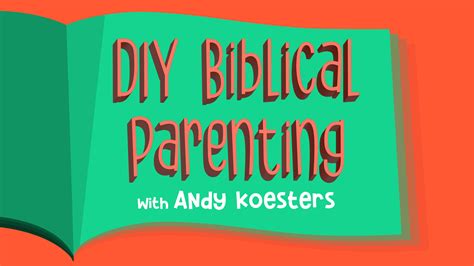 Diy Biblical Parenting Familiesalive