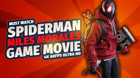 Spider Man Miles Morales Game Movie All Cutscenes 4k 60fps Ultra Hd