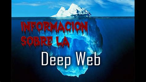 Informacion Sobre La Deep Web Youtube