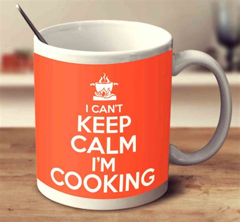 I Cant Keep Calm Im Cooking