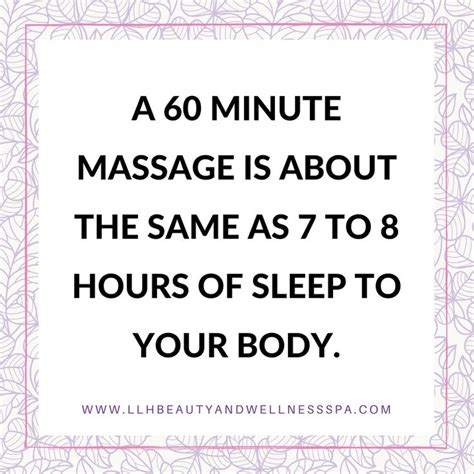 A 60 Minute Massage Is About The Same As 7 To 8 Hours Of Sleep To Body