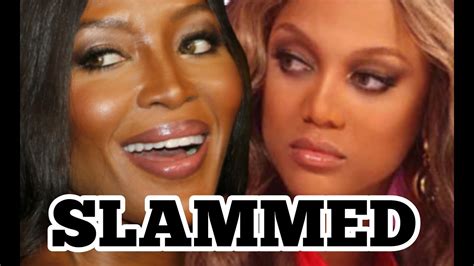 Naomi Campbell Slams Tyra Banks Reignites Feud This Is Crazy Youtube
