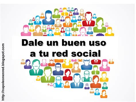 Dale Un Buen Uso A Tu Red Social By Napoleón Quiroz Issuu