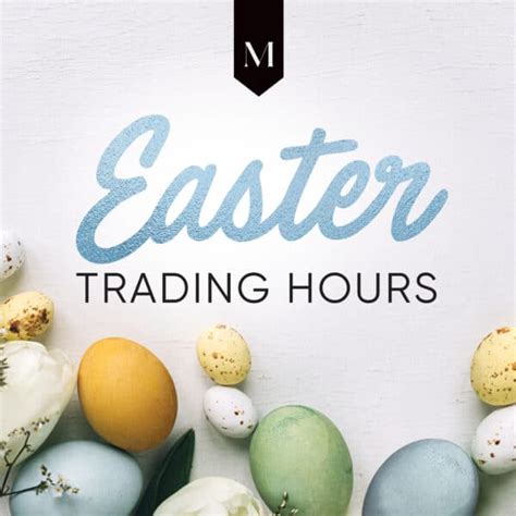 Get Ready For Easter Shopping Check Out Our Store Trading Hours