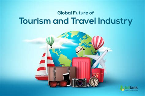 Global Future Of Tourism And Travel Industry That You Need To Know