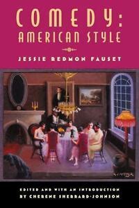 Comedy American Style Jessie Redmon Fauset Multi Ethnic Literatures