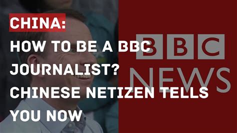 China How To Be A Bbc Journalist Chinese Netizen Tells You Now~ Youtube