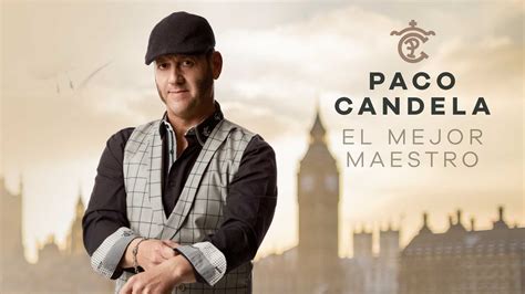 Paco Candela Presenta El Mejor Maestro Primer Single De Su Nuevo