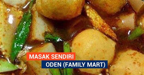 Banyak varian resep kuah bakso yang bisa kamu jajal di rumah. 5 Langkah Mudah Buat Oden (Family Mart) Sendiri Di Rumah ...