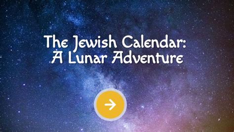 The Jewish Calendar A Lunar Adventure