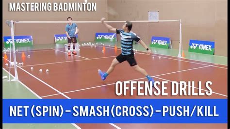 Mastering Badminton Offense Drills Net Spin Smash Cross And Kill