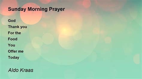 Sunday Morning Prayer Sunday Morning Prayer Poem By Aldo Kraas